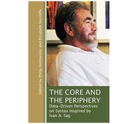 The Core And The Periphery - Data-Driven Perspectives On Syntax Inspired By Ivan A. Sag