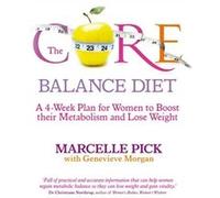 The Core Balance Diet by Pick & Marcelle & MSN & OBGYN NP Marcelle, Pick (Auteur)