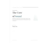 The Core of Sound: An Introduction to Mixing & Mastering