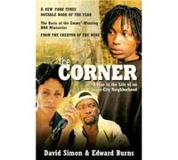 The Corner A Year in the Life of an InnerCity Neighborhood by David Simon & Edward Burns David Simon, Edward Burns (Auteur)