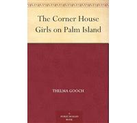 The Corner House Girls on Palm Island