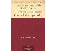 The Corner House Girls Under Canvas
