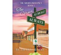The Corner of Almost and Always: The Wildflower Pact