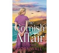 The Cornish Affair: An utterly compelling and completely unputdownable heartwarming WW2 historical romance