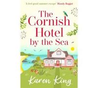 The Cornish Hotel by the Sea by Karen King Karen King (Auteur)
