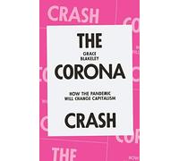 The Corona Crash: How The Pandemic Will Change Capitalism