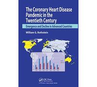 The Coronary Heart Disease Pandemic In The Twentieth Century