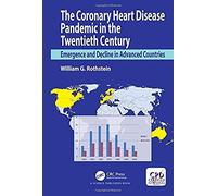 The Coronary Heart Disease Pandemic In The Twentieth Century