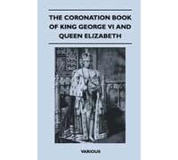 The Coronation Book Of King George Vi And Queen Elizabeth