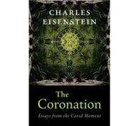 The Coronation by Charles Eisenstein Charles Eisenstein (Auteur)