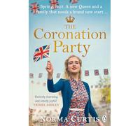 The Coronation Party: The heart-warming and uplifting new saga for fans of Nancy Revell