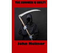The Coroner Is Guilty