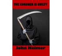 The Coroner Is Guilty