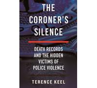 The Coroner's Silence Death Records and the Hidden Victims of Police Violence - Terence Keel - Beacon Press - ebook (ePub) - Livre