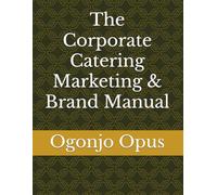 The Corporate Catering Marketing & Brand Manual