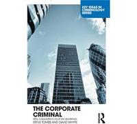 The Corporate Criminal Steve Tombs, David Whyte (Auteur)