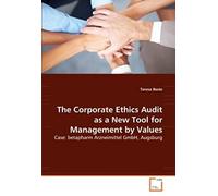 The Corporate Ethics Audit As A New Tool For Management By Values: Case: Betapharm Arzneimittel Gmbh, Augsburg