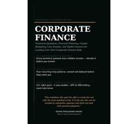 The Corporate Finance Interview Playbook: Technical Questions, Financial Planning, Capital Budgeting Case Studies, and Model Answers for Landing Your Next Corporate Finance Role
