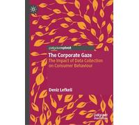 The Corporate Gaze: The Impact of Data Collection on Consumer Behaviour