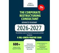 The Corporate Restructuring Consultant Advanced Roadmap 2026-2027: The Definitive Guide to Financial Turnarounds and Debt Resolution