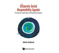 The Corporate Social Responsibility Agenda: The Case for Sustainable and Responsible Business