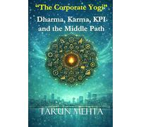 The Corporate Yogi - Dharma, Karma, KPI and the Middle Path