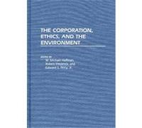 The Corporation, Ethics, and the Environment Robert Frederick, W. Michael Hoffman (Auteur)