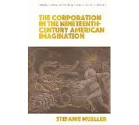 The Corporation In The Nineteenth-Century American Imagination