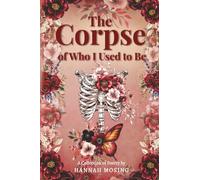 The Corpse of Who I Used to Be