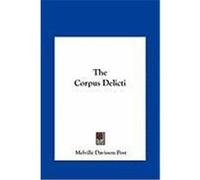 The Corpus Delicti Post, Melville Davisson (Auteur)