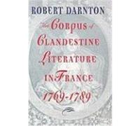 The Corpus of Clandestine Literature in France, 1769-1789