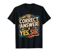 The Correct Answer is Yes Sir Réponse d'obéissance |- T-Shirt