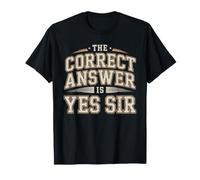 The Correct Answer is Yes Sir Réponse d'obéissance - T-Shirt