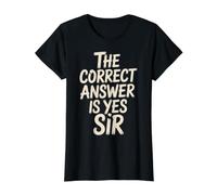 The Correct Answer is Yes Sir Réponse d'obéissance - T-Shirt Graphique avec Valeur