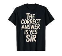 The Correct Answer is Yes Sir Réponse d'obéissance - T-Shirt Graphique avec Valeur