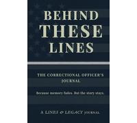 The Correctional Officer's Journal: Behind These Lines