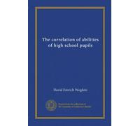 The correlation of abilities of high school pupils