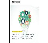 The Correlations Among Ls Use Se Level And English Proficiency