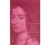 The Correspondence between Princess Elisabeth of Bohemia and Rene Descartes by Rene Descartes Paperback Book of Bohemia Elisabeth, Rene Descartes (Auteur)