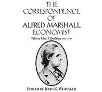 The Correspondence of Alfred Marshall, Economist John K. Whitaker (Auteur)