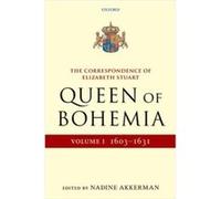 The Correspondence of Elizabeth Stuart Queen of Bohemia Volume I by Nadine Akkerman Hardcover Book Nadine Akkerman (Auteur)