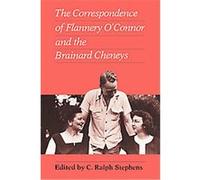 The Correspondence of Flannery O'Connor and the Brainard Cheney