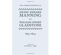 The Correspondence Of Henry Edward Manning And William Ewart Gladstone, Volume I: 1833-1844