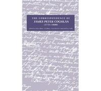 The Correspondence of James Peter Coghlan 17311800