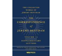 The Correspondence of Jeremy Bentham, Volume 14: Supplementary Letters