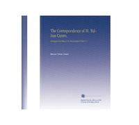 The Correspondence of M. Tullius Cicero,: Arranged According to Its Chronological Order V. 1