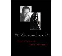 The Correspondence of Paul Celan & Ilana Shmueli