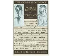 The Correspondence Of Robert Bridges And W. B. Yeats