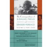 The Correspondence of Sigmund Freud and Sandor Ferenczi: 1920 1933