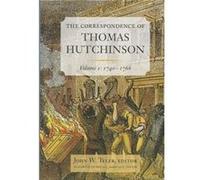 The Correspondence of Thomas Hutchinson Edited by Elizabeth Dubrulle Edited by John W Tyler (Auteur)